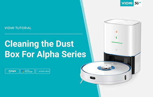 Viomi Robot Vacuum-mop - Cleaning the Dust Box - For Alpha Series
