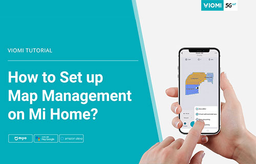 Viomi Robot Vacuum-mop - How to Set up Map Management on Mijia App